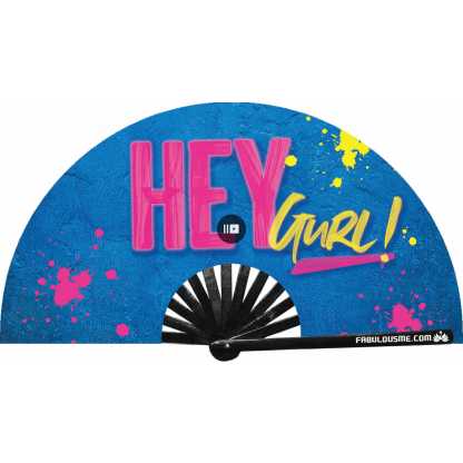 Hey Girl - Bye Bitch - Hand Fan