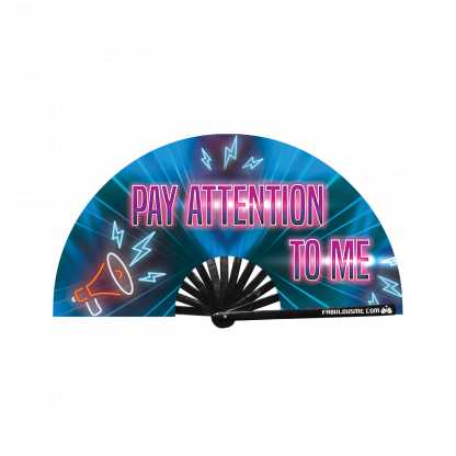 Pay Attention To Me - UV Hand Fan
