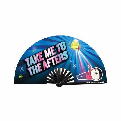 Take Me To The Afters - Hand Fan