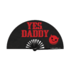 Yes Daddy - Hand Fan