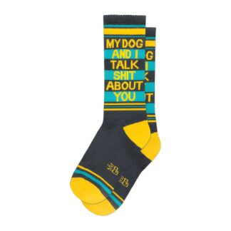 My Dog and I Talk Shit About You Sock