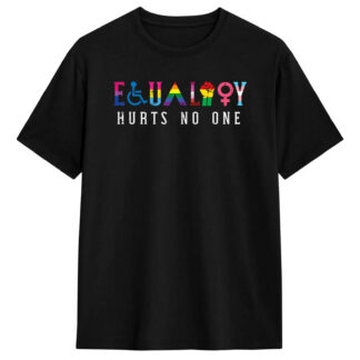 Equality Hurts No One Tee, black unisex t-shirt