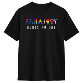 Equality Hurts No One Tee, black unisex t-shirt